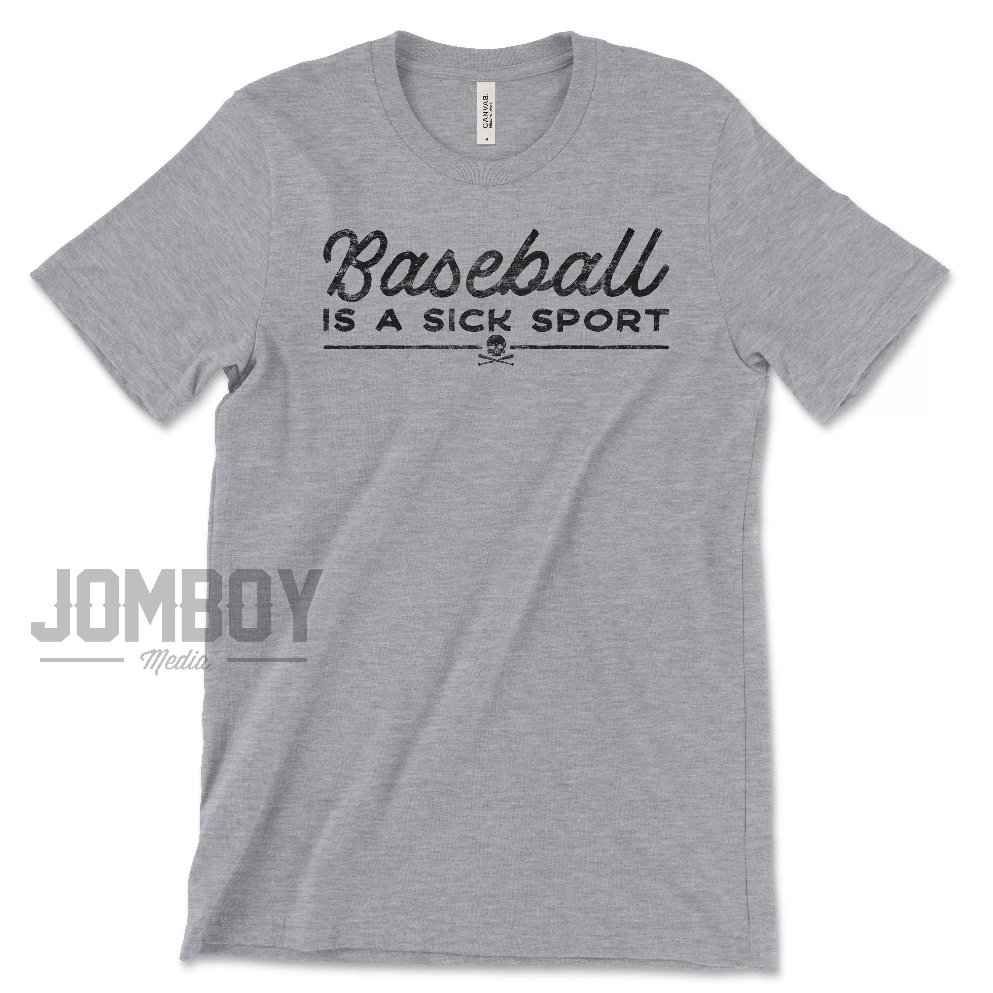 Baseball Is A Sick Sport | T-Shirt